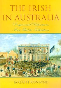 The Irish in Australia: Rogues & Reformers, First 