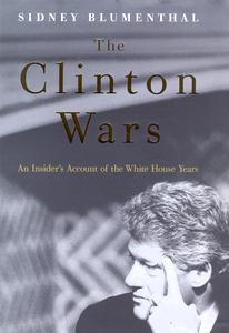 The Clinton Wars: An Insider's Account Of The Whit