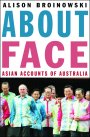ABOUT FACE: ASIAN ACCOUNTS OF AUSTRALIA