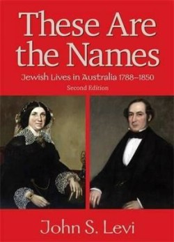 These are the Names: Jewish Lives in Australia, 1788-1850