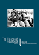 The Holocaust: Frequently Asked Questions