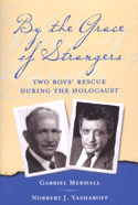 By the Grace of Strangers: Two Boys’ Rescue During the Holocaust