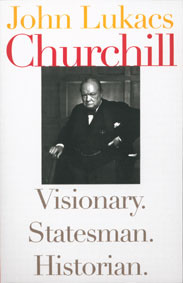 Churchill    Visionary Statesman Historian