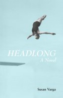 Headlong: A Novel