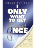 I Only Want to Get Married Once