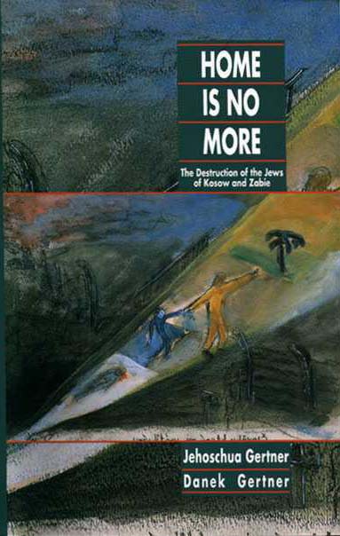Home is No More: The Destruction of Kosow and Zabi