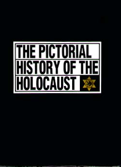 The Pictorial History of the Holocaust