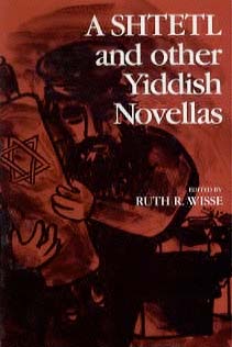 A SHTETL AND OTHER YIDDISH NOVELLAS