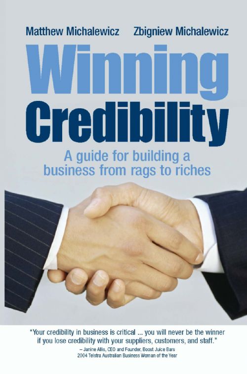 Winning Credibility: A guide for building a business from rags to riches (Hard Cover)